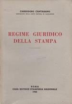 Regime giuridico della stampa. esposizione sistematica e commento della legislazione di stampa con ampia rassegna di dottrina e giurisprudenza