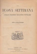 La Buona settimana foglio periodico religioso popolare. Anno quarantesimo. DAL N. 1 DEL 6 GENNAIO 1895 AL N. 52 DEL 29 DICEMBRE 1895