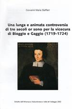 Una Lunga E Animata Controversia Di Tre Secoli Or Sono Per La Vicecura Di Bioggio E Gaggio 1719-1724