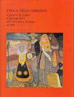 L' isola nelle correnti. La pittura e la grafica di Giuseppe Biasi nell'arte italiana ed europea del 900. Rara edizione numerata in 199 esemplari contenente la silografia originale 