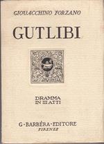 Gutlibi. Dramma In Iii Atti