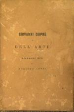 Giovanni Dupré o dell'Arte. Dialoghi due