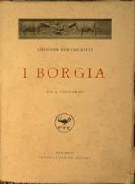 I Borgia. Alessandro VI - Cesare - Lucrezia
