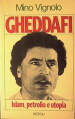 Gheddafi. Islam, Petrolio e utopia