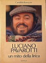 Luciano Pavarotti. Un mito della lirica