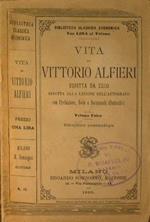 Vita di Vittorio Alfieri scritta da esso. Ridotta alla lezione dell'autografo