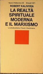 La realtà spirituale moderna e il marxismo. Lo strutturalismo, Freud, il libertinismo