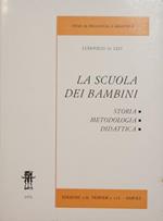 La scuola dei bambini. Storia. Metodologia. Didattica