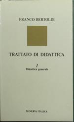 Trattato di didattica. Vol. I. Didattica generale