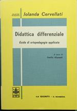 Didattica differenziale. Guida di ortopedagogia applicata