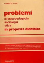 Problemi. Di psicopedagogi, sociologi, etica in proposta didattica