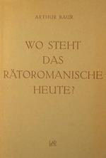 Wo steht das Rätoromanische heute?. Ein sprachpolitischer lagebericht