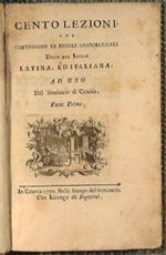 Cento lezioni che contengono le regole grammaticali delle due lingue Latina, ed Italiana. Ad uso del Seminario di Catania