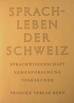 Sprachleben der Schweiz. Sprachwissenschaft, Namenforschung, Volkskunde