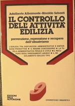 Il Controllo dell'attività edilizia. Prevenzione,repressione e recupero dell'abusivismo