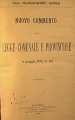 Nuovo commento alla legge comunale e provinciale 4 Maggio 1898, n. 164