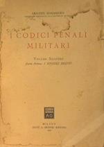 I Codici Penali Militari. VOLUME 2° Parte Prima: I Singoli Delitti