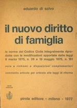 Il nuovo diritto di famiglia. Le norme del Codice Civile integralmente riprodotte con le modificazioni apportate dalle leggi