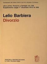 Commentario del Codice Civile. Libro I - Delle persone e della famiglia. Disciplina dei casi di scioglimento del matrimonio (Art. 149). Supplemento Legge 1° Dicembre 1970 n. 898