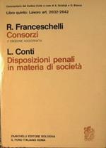 Del lavoro Art. 2602. 2642. Consorzi per il coordimnamento della produzione e degi scambi. Disposizioni penali in materia di società e consorzi