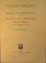 Rassegna di giurisprudenza sulle acque ed impianti elettrici ( T.U. 11 Dicembre 1933, n. 1775)