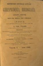 Repertorio generale annuale di giurisprudenza, bibliografia e legislazione. In materia di diritto civile, commerciale, penale e amministrativo. Indice delle sentenze pubblicate nel volume X, anno 1885