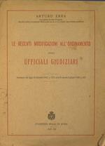 Le recenti modificazioni all'ordinamento degli ufficiali giudiziari. Commento alla legge 22 dicembre 1932, n.1675, ed al R. decreto 8 giugno 1938, n.621