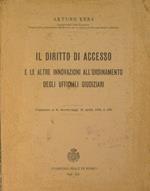 Il diritto di accesso e le altre innovazioni all'ordinamento degli uffici giudiziari. commento al R. Decreto-legge 19 aprile 1934, n.698