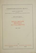 Commentario Scialoja Branca. Legge fallimentare. Degli organi preposti al fallimento (Art. 23-41)