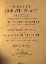 Quinti Horatii Flacci opera Interpretatione et notis illustravit Ludovicus Desprez. Iussu christianissimi regis in usum serenissimi delphini ac serenissimorum principum Biturigum