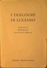 I Dialoghi. tradotti da Mosca col dovuto rispetto