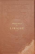 Liriche. Con un saggio su la melica italiana dalla seconda metà del Cinquecento al Rolli e al Metastasio