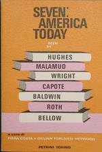 Seven: America today. Seen by Hughes, Malamud, Wright, Capote, Baldwin, Roth and Bellow