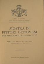 Mostra di Pittori Genovesi del Seicento e del Settecento. Organizzata da, sotto il patronato.ll'Ente Provinciale per il Turismo