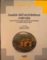 Analisi dell'architettura costruita. 4 tesi di laurea della facoltà di architettura su edifici storici liguri