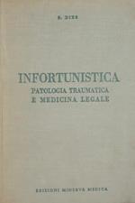 Infortunistica. Vol. II. Patologia traumatica e medicina legale