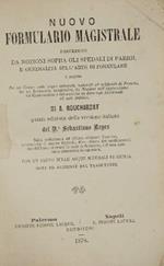 Nuovo formulario magistrale. Preceduto da nozioni sopra gli spedali di Parigi, e generalità sull'arte di formulare