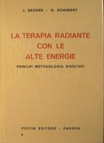 La terapia radiante con le alte energie. Principi - Metodologia - Risultati