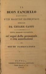 Il Buon Fanciullo racconti di un maestro elementare + Il Giovinetto drizzato alla bontà al sapere all'industria