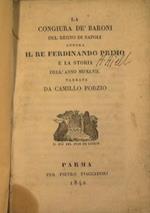 La congiura dè baroni del regno di Napoli contra il re Ferdinando Primo e la storia dell'anno MDXLVII
