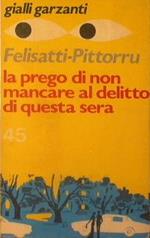 La prego di non mancare al delitto di questa sera