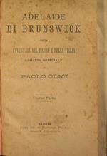 Adelaide di Brunswick. ossia avventure del padre e della figlia - Romanzo originale