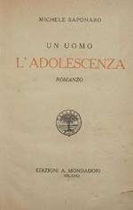 Un uomo. L'adolescenza. Romanzo