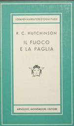 Il fuoco e la paglia. Romanzo