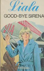 Good-bye sirena. Romanzo