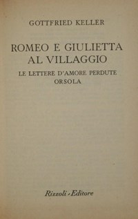 Romeo e Giulietta al villaggio. Le lettere d'amore perdute. Orsola -  Gottfried Keller - Libro Usato - Rizzoli - Biblioteca Universale Rizzoli.  N. 577-578