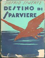 Destino di sparviere. Romanzo