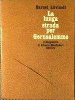 La lunga strada per Gerusalemme. Nascita dello Stato di Israele