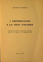 I repubblicani e la crisi italiana. Discorso pronunciato al consiglio nazionale del P.R.I. a Roma, il 23 settembre 1979
