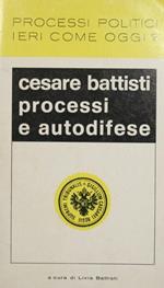 Cesare Battisti. Processi e autodifese. Processi politici ieri come oggi?